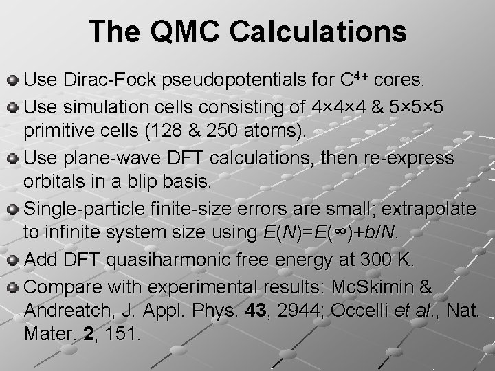 The QMC Calculations Use Dirac-Fock pseudopotentials for C 4+ cores. Use simulation cells consisting