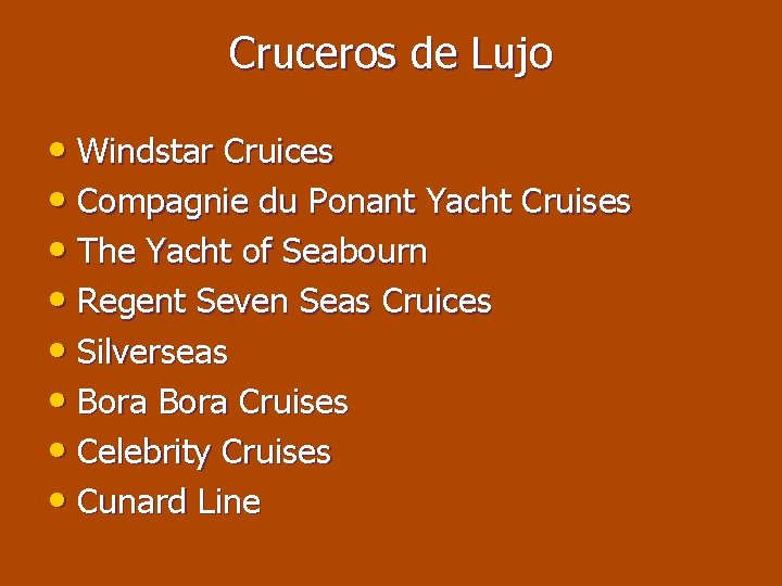 Cruceros de Lujo • Windstar Cruices • Compagnie du Ponant Yacht Cruises • The