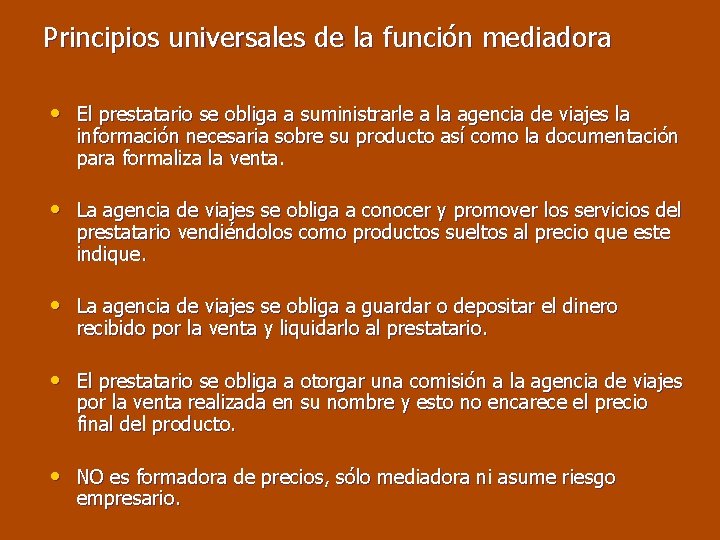 Principios universales de la función mediadora • El prestatario se obliga a suministrarle a