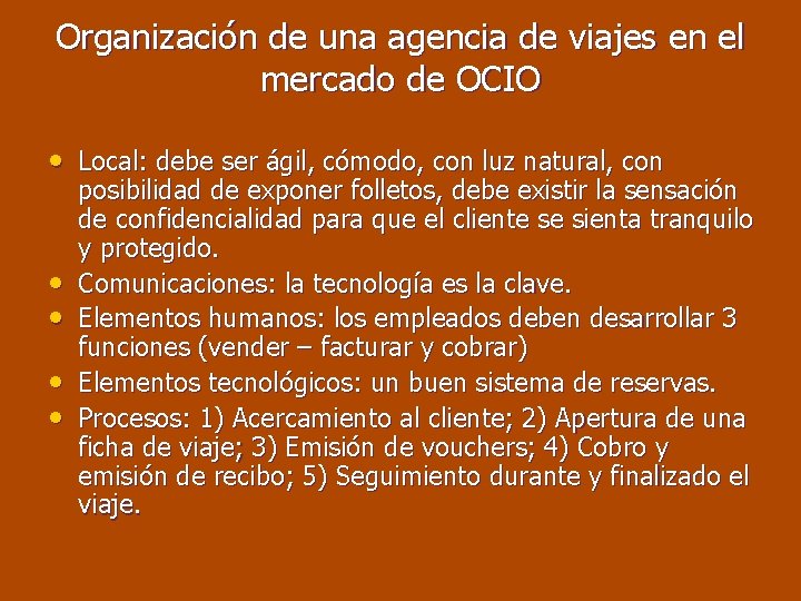 Organización de una agencia de viajes en el mercado de OCIO • Local: debe
