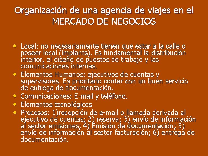 Organización de una agencia de viajes en el MERCADO DE NEGOCIOS • Local: no