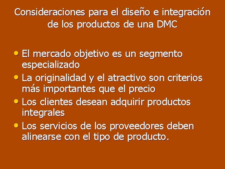 Consideraciones para el diseño e integración de los productos de una DMC • El