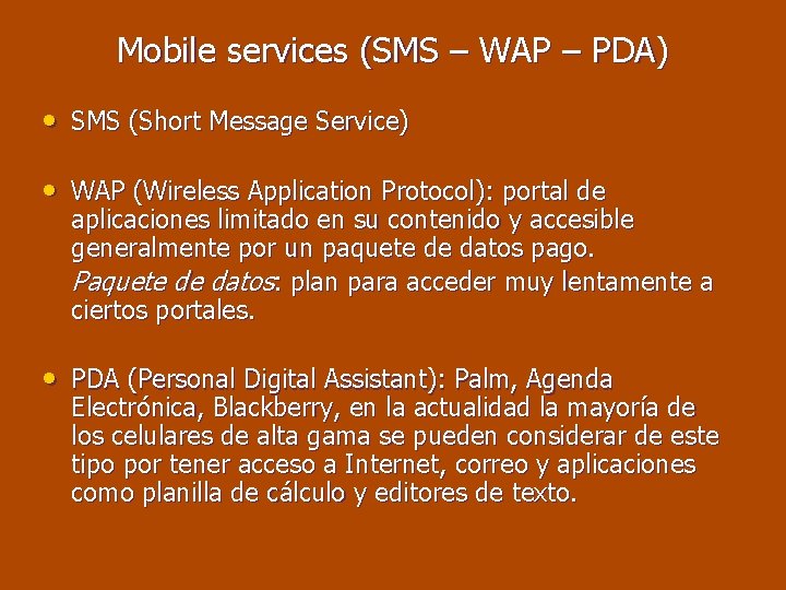 Mobile services (SMS – WAP – PDA) • SMS (Short Message Service) • WAP
