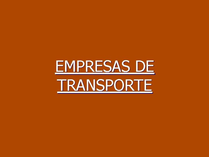 EMPRESAS DE TRANSPORTE 