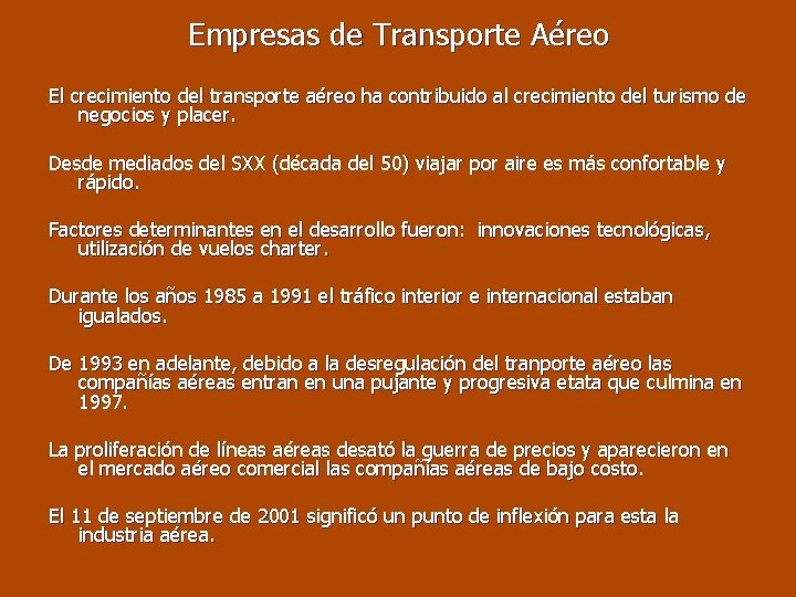 Empresas de Transporte Aéreo El crecimiento del transporte aéreo ha contribuido al crecimiento del