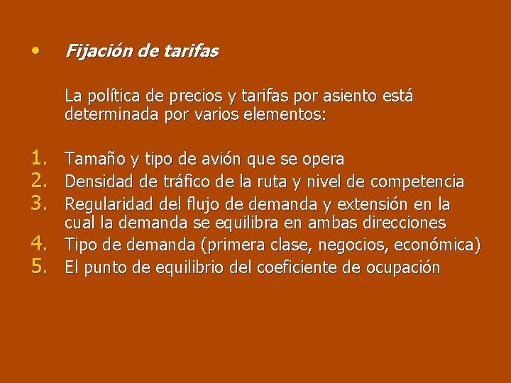  • Fijación de tarifas La política de precios y tarifas por asiento está