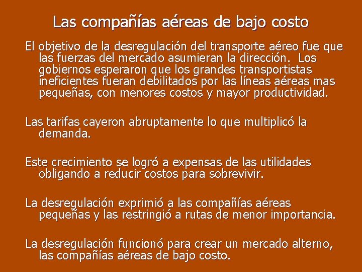 Las compañías aéreas de bajo costo El objetivo de la desregulación del transporte aéreo