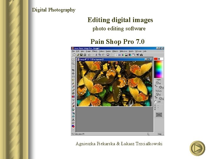 Digital Photography Editing digital images photo editing software Pain Shop Pro 7. 0 Agnieszka