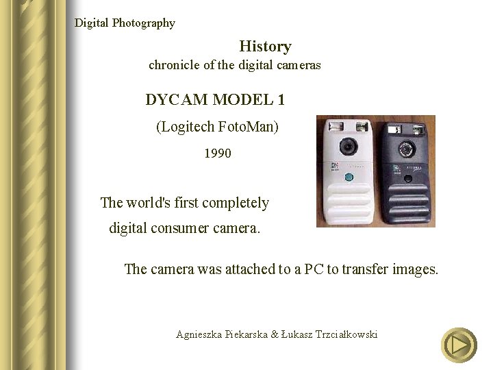 Digital Photography History chronicle of the digital cameras DYCAM MODEL 1 (Logitech Foto. Man)