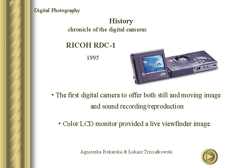 Digital Photography History chronicle of the digital cameras RICOH RDC-1 1995 • The first