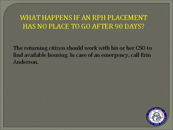 WHAT HAPPENS IF AN RPH PLACEMENT HAS NO PLACE TO GO AFTER 90 DAYS?