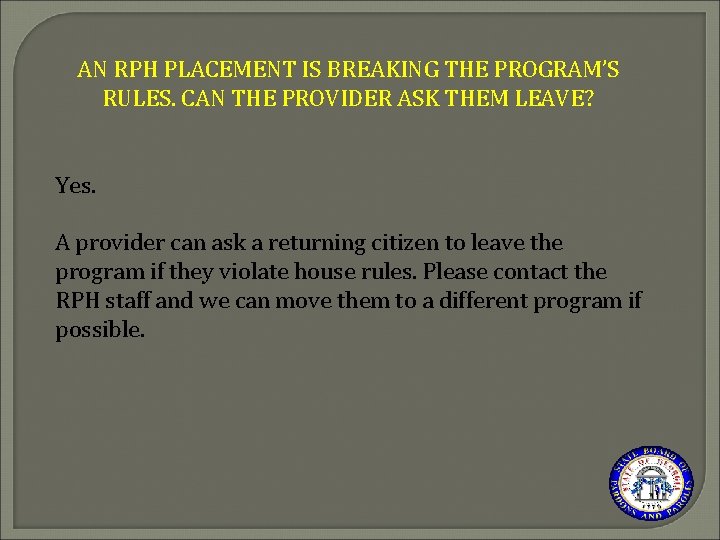 AN RPH PLACEMENT IS BREAKING THE PROGRAM’S RULES. CAN THE PROVIDER ASK THEM LEAVE?