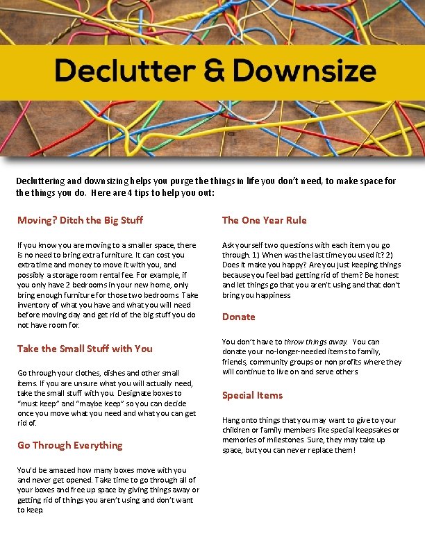 Decluttering and downsizing helps you purge things in life you don’t need, to make