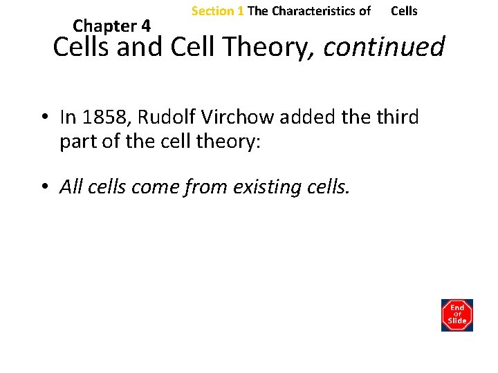 Chapter 4 Section 1 The Characteristics of Cells and Cell Theory, continued • In Chapter 4 Section 1 The Characteristics of Cells and Cell Theory, continued • In