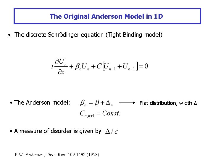 The Original Anderson Model in 1 D • The discrete Schrödinger equation (Tight Binding