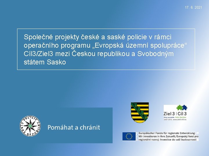 17. 6. 2021 Společné projekty české a saské policie v rámci operačního programu „Evropská