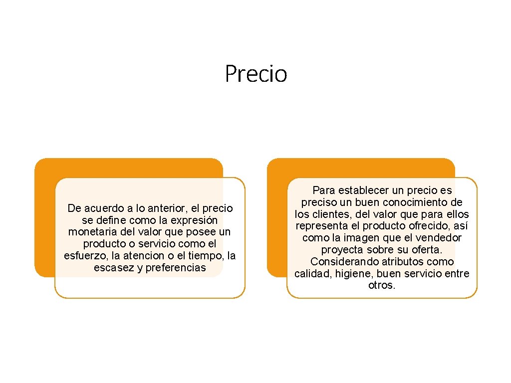 Precio De acuerdo a lo anterior, el precio se define como la expresión monetaria