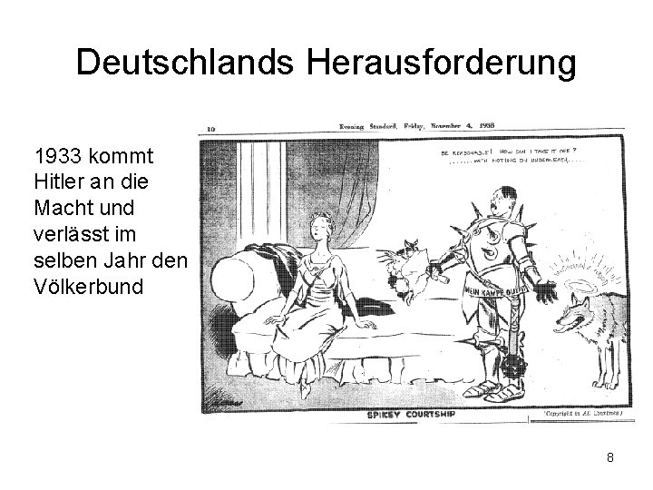 Deutschlands Herausforderung 1933 kommt Hitler an die Macht und verlässt im selben Jahr den