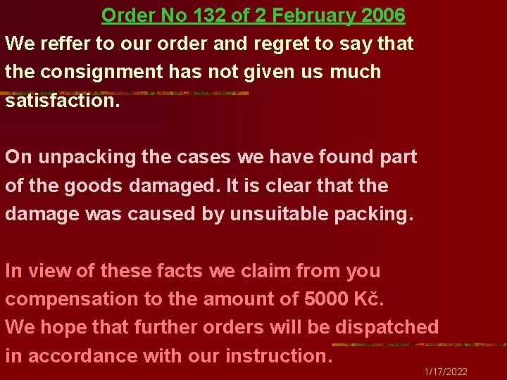 Order No 132 of 2 February 2006 We reffer to our order and regret