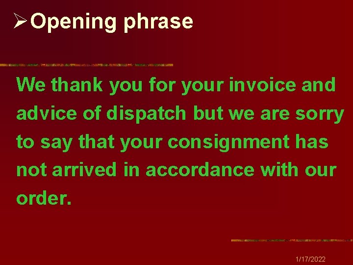 ØOpening phrase We thank you for your invoice and advice of dispatch but we