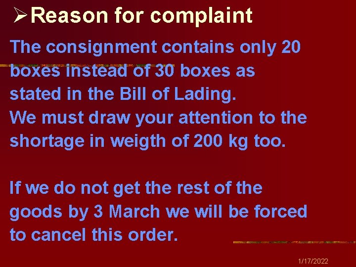 ØReason for complaint The consignment contains only 20 boxes instead of 30 boxes as