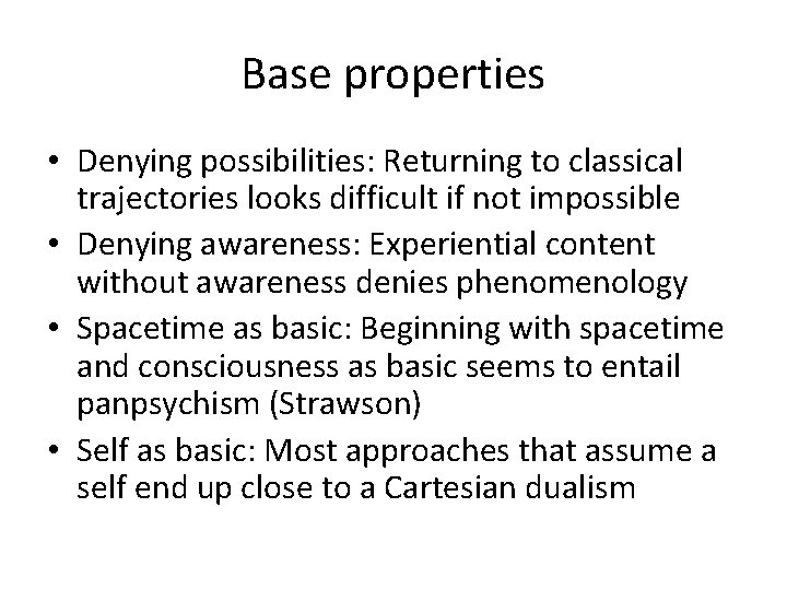 Base properties • Denying possibilities: Returning to classical trajectories looks difficult if not impossible