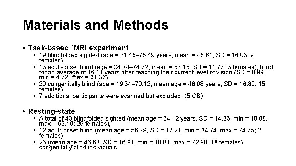 Materials and Methods • Task-based f. MRI experiment • 19 blindfolded sighted (age =