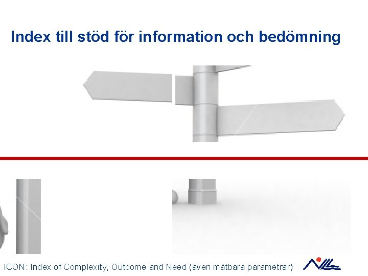 Index till stöd för information och bedömning ICON: Index of Complexity, Outcome and Need