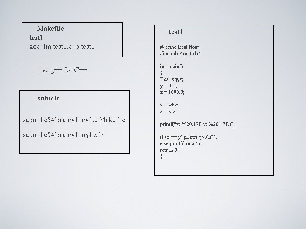 Makefile test 1: gcc -lm test 1. c -o test 1 use g++ for