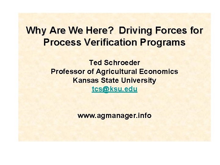 Why Are We Here Driving Forces for Process