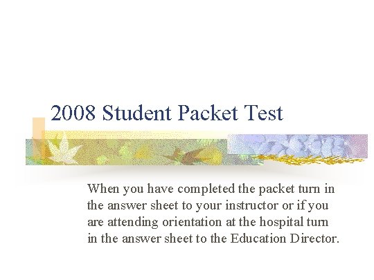 2008 Student Packet Test When you have completed the packet turn in the answer