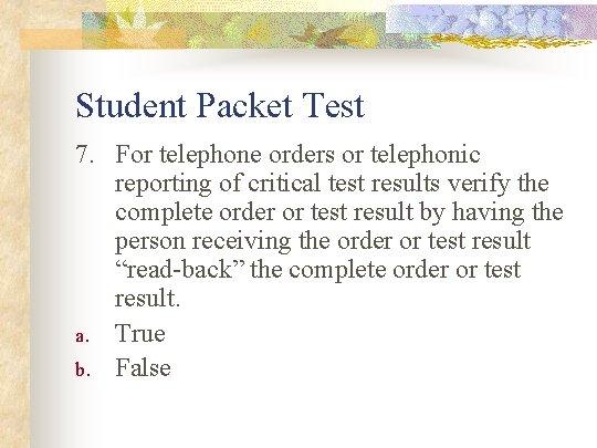 Student Packet Test 7. For telephone orders or telephonic reporting of critical test results