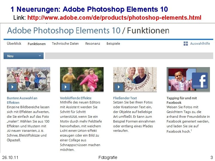 1 Neuerungen: Adobe Photoshop Elements 10 Link: http: //www. adobe. com/de/products/photoshop-elements. html 26. 10.