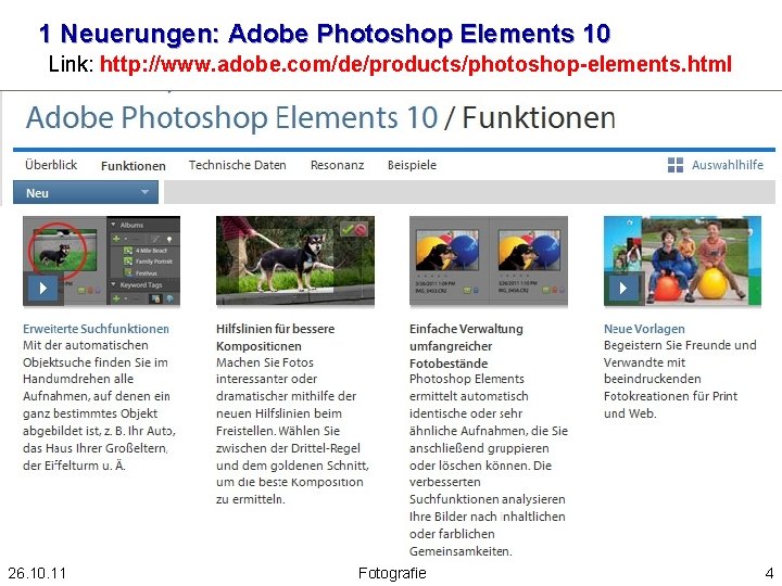 1 Neuerungen: Adobe Photoshop Elements 10 Link: http: //www. adobe. com/de/products/photoshop-elements. html 26. 10.