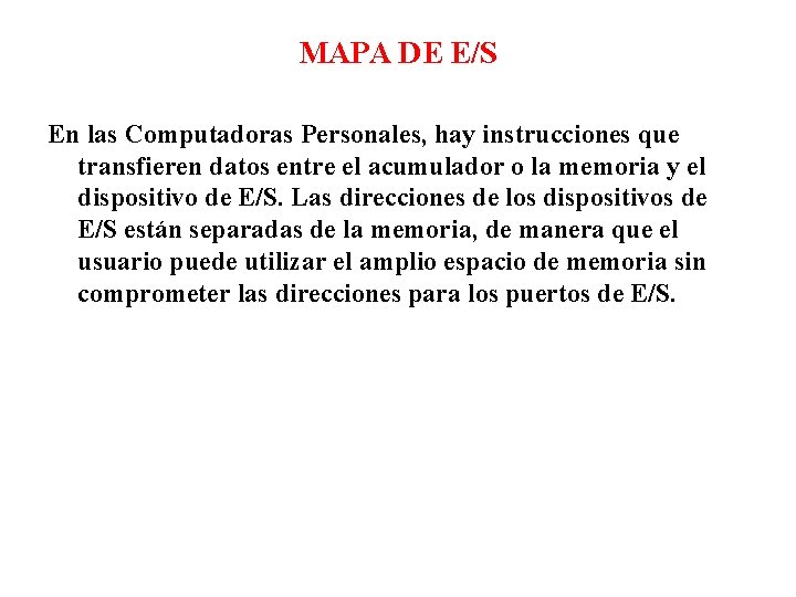 MAPA DE E/S En las Computadoras Personales, hay instrucciones que transfieren datos entre el MAPA DE E/S En las Computadoras Personales, hay instrucciones que transfieren datos entre el
