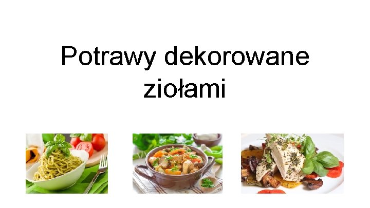 Potrawy dekorowane ziołami 