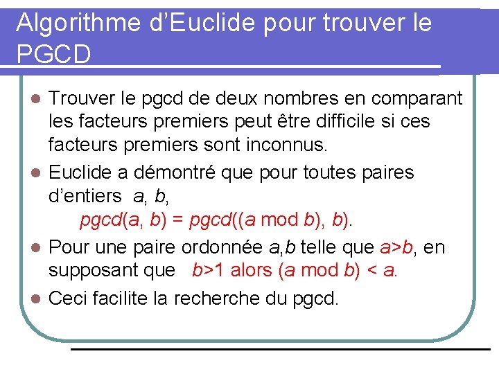 Algorithme d’Euclide pour trouver le PGCD Trouver le pgcd de deux nombres en comparant