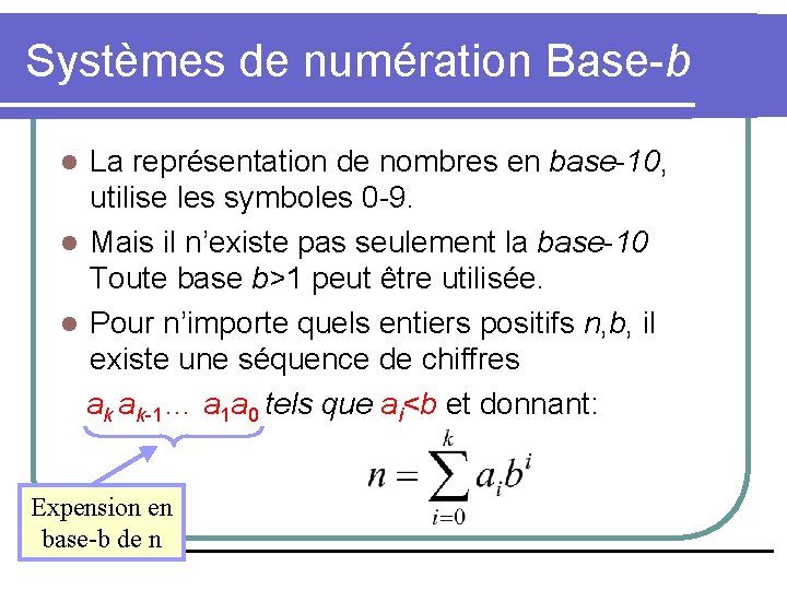 Systèmes de numération Base-b La représentation de nombres en base-10, utilise les symboles 0