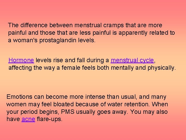 The difference between menstrual cramps that are more painful and those that are less