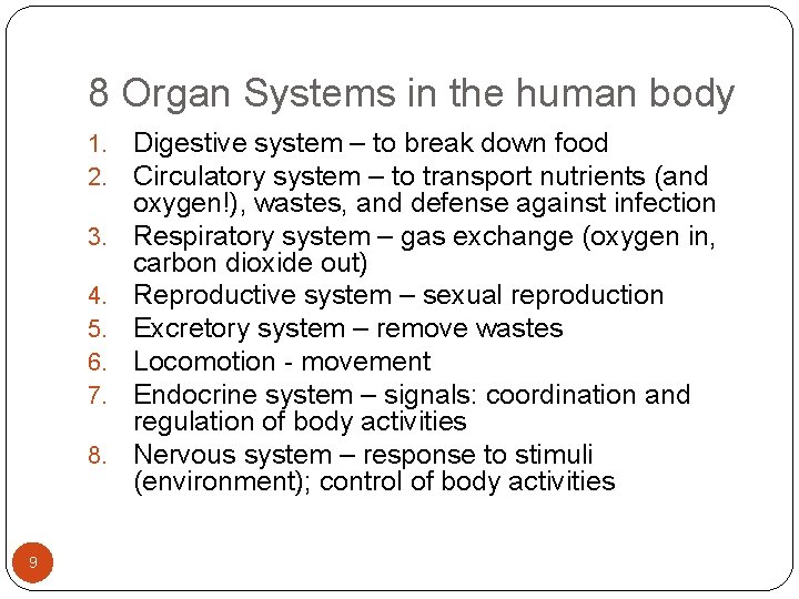 8 Organ Systems in the human body 1. 2. 3. 4. 5. 6. 7. 8 Organ Systems in the human body 1. 2. 3. 4. 5. 6. 7.