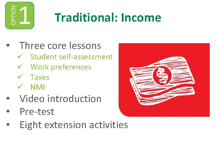 Traditional: Income • Three core lessons ü ü Student self-assessment Work preferences Taxes NMI