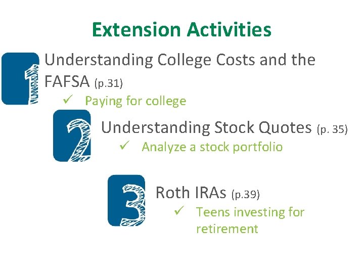 Extension Activities Understanding College Costs and the FAFSA (p. 31) ü Paying for college