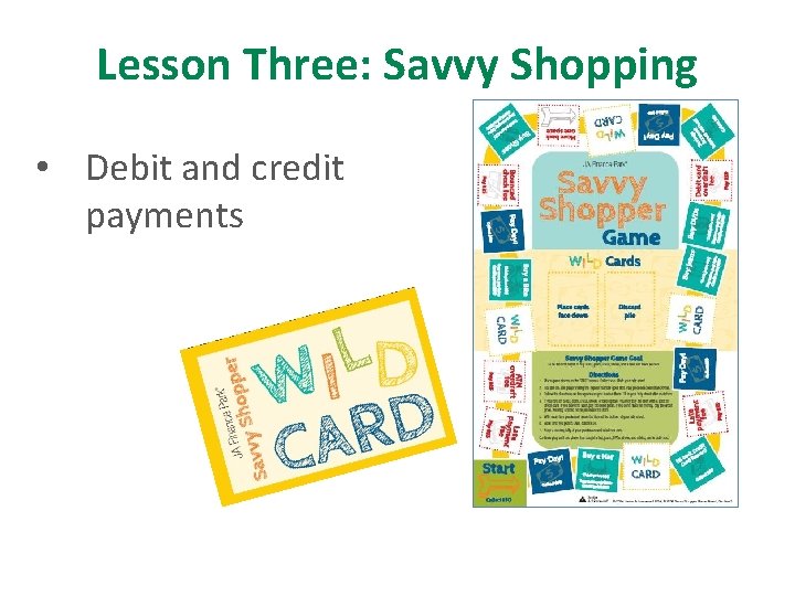 Lesson Three: Savvy Shopping • Debit and credit payments 