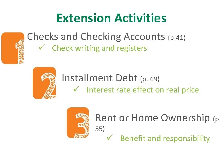Extension Activities Checks and Checking Accounts (p. 41) ü Check writing and registers Installment