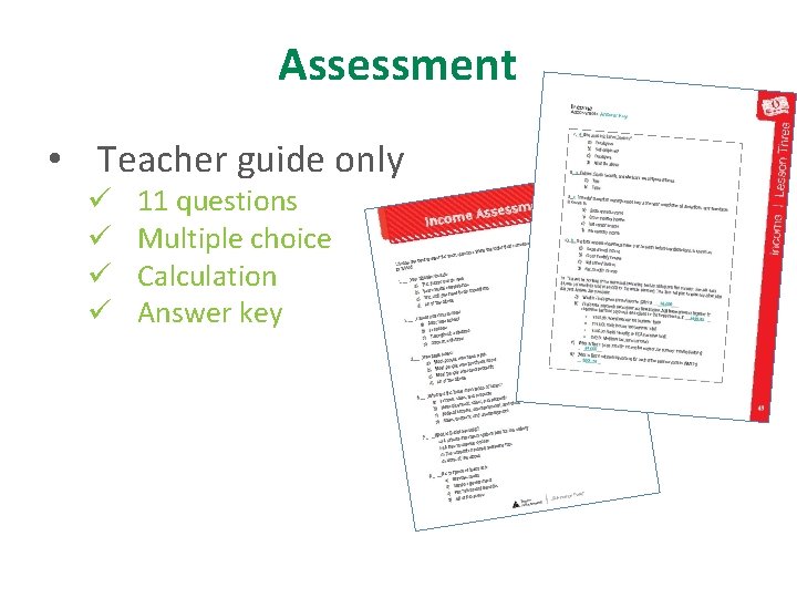 Assessment • Teacher guide only ü ü 11 questions Multiple choice Calculation Answer key