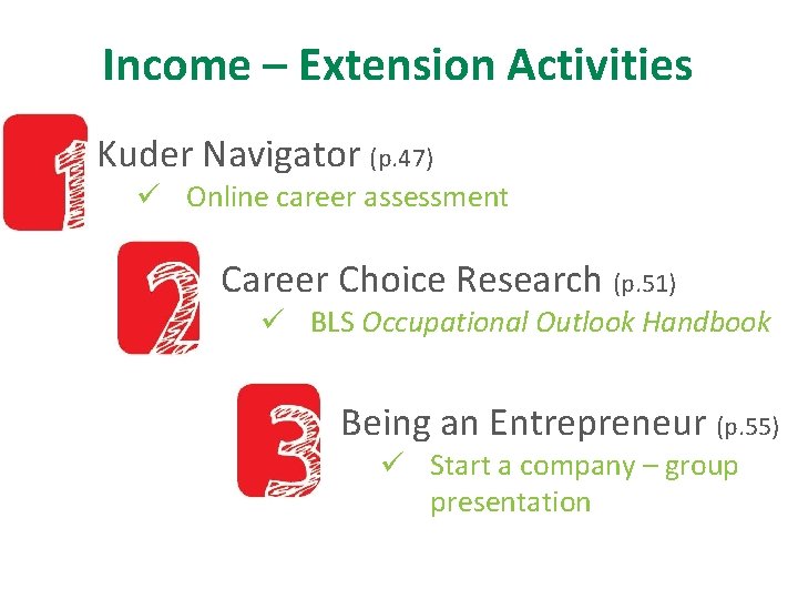 Income – Extension Activities Kuder Navigator (p. 47) ü Online career assessment Career Choice