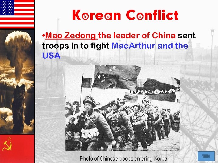 Korean Conflict • Mao Zedong the leader of China sent troops in to fight