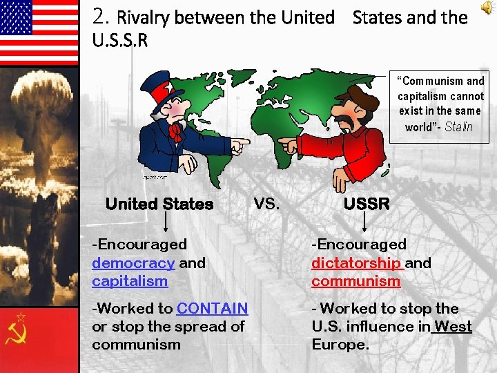 2. Rivalry between the United States and the U. S. S. R “Communism and