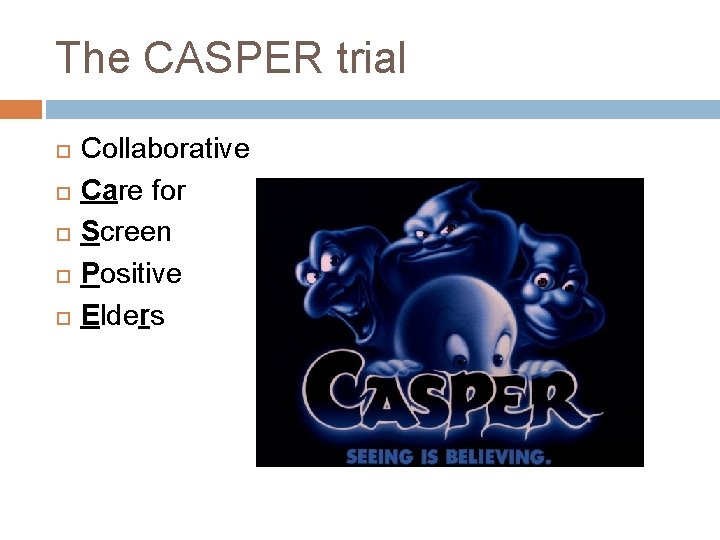 The CASPER trial Collaborative Care for Screen Positive Elders 
