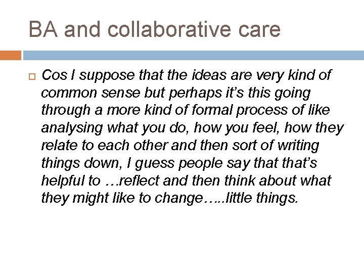 BA and collaborative care Cos I suppose that the ideas are very kind of